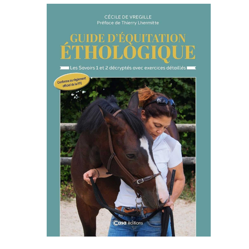 Casa Éditions  - Guide d'équitation éthologique Les savoirs 1 et 2 décryptés avec exercices détaillés