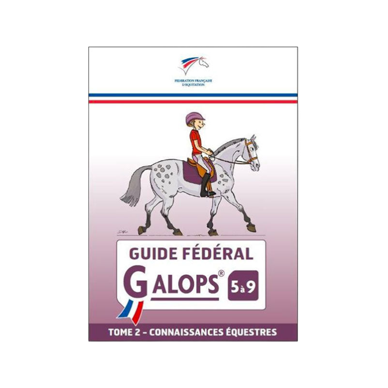FFE - Guide Fédéral Galop 5 à 9 tome 2